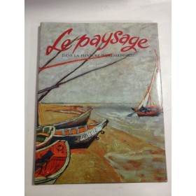   LE  PAYSAGE  DANS LA PEINTURE IMPRESSIONNISTE  -  Paris, 1990  